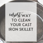 Easiest Way To Clean Your Cast Iron Skillet
