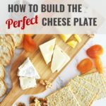 How to Build the Perfect Cheese Plate