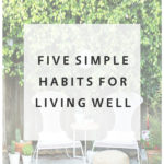 5 Simple Habits for Living Well