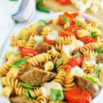 Chicken Sausage Caprese Pasta