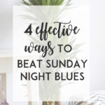 4 Effective Ways to Beat Sunday Night Blues