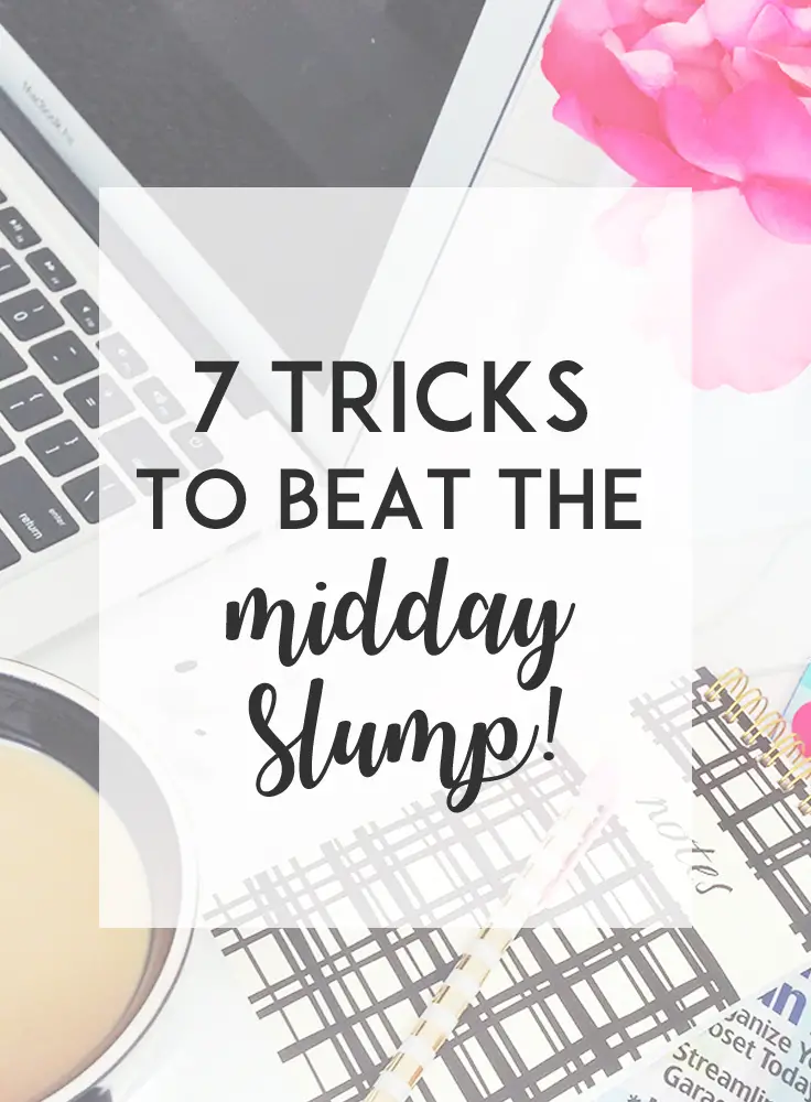 Here are 7 simple ways to overcome that midday slump quickly and effectively, so you can keep the momentum going for the rest of the day.