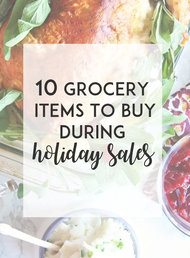 Save big during holiday sales this year by stocking up on these 10 essential grocery store items!